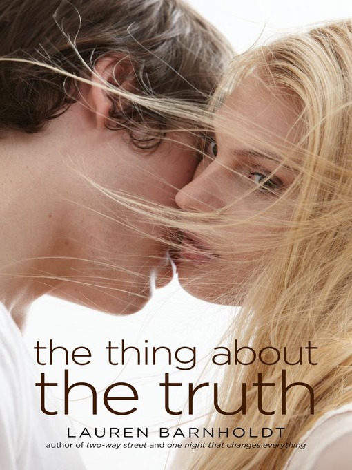 Title details for The Thing About the Truth by Lauren Barnholdt - Wait list